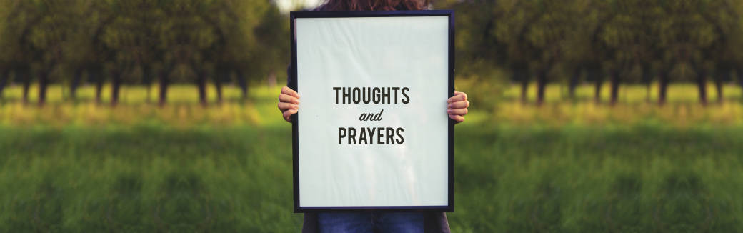 Thoughts and Prayers